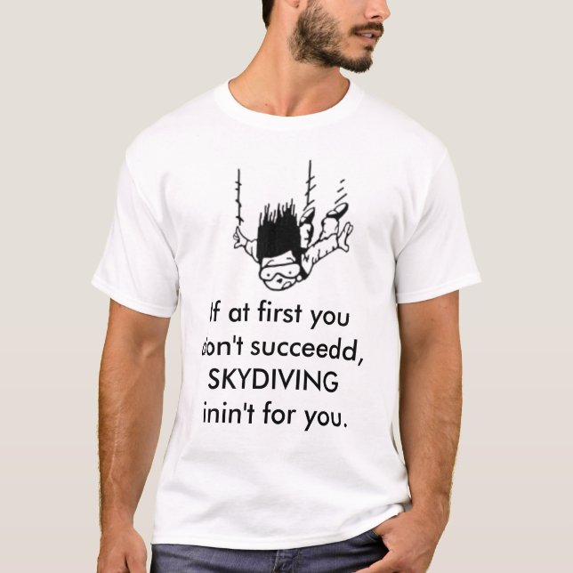 Camiseta SKYDIVING, se início em você não faz o succeedd, (Frente)