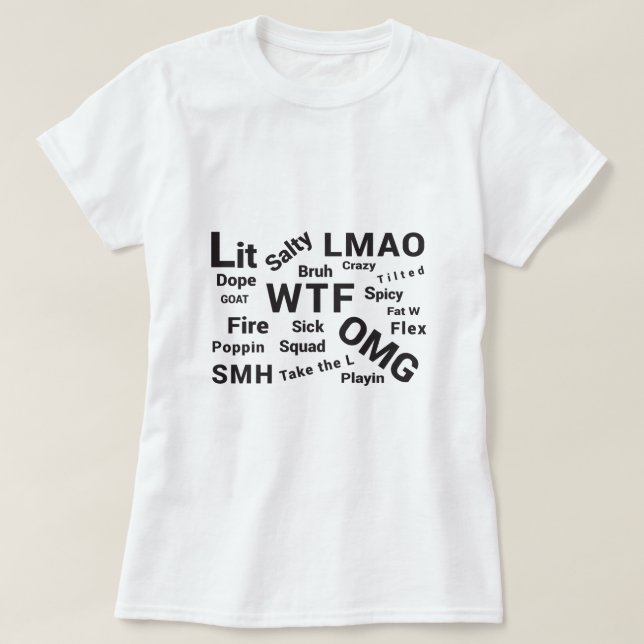 Camiseta Slang Sayings-Teen Talk & Slang de 2019 (Frente do Design)