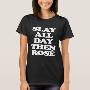 Camiseta "Slay All Day", então Rosa engraçado dizendo vinho
