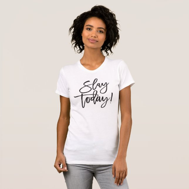 Camiseta SLAY HOJE citações motivacionais negras e mínimas (Frente Completa)