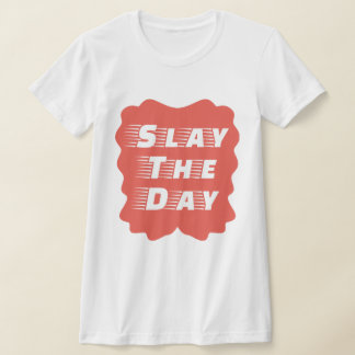 Camiseta Slay The Day