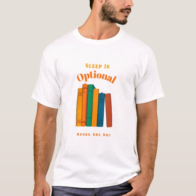 Camiseta Sleep Is Optional, Books Are Not   Bedtime Reading (Frente)