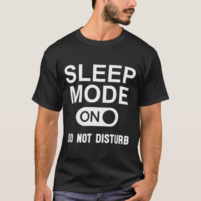 Camiseta Sleep Mode On Please Don't Disturb I'm Sleeng I Lo (Frente)