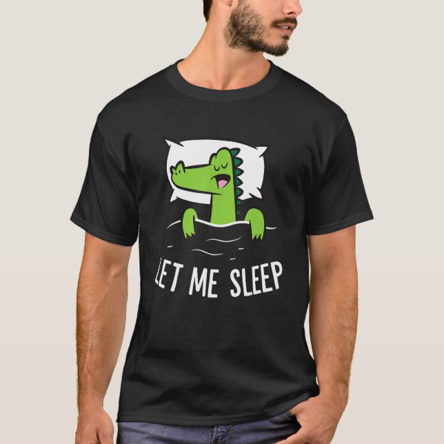 Camiseta Sleeping Alligator Let Me Sleep Cute Napping Allig (Frente)