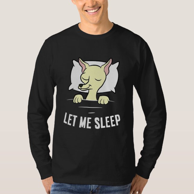 Camiseta Sleeping Chihuahua Let Me Sleep Cute Napping Chihu (Frente)