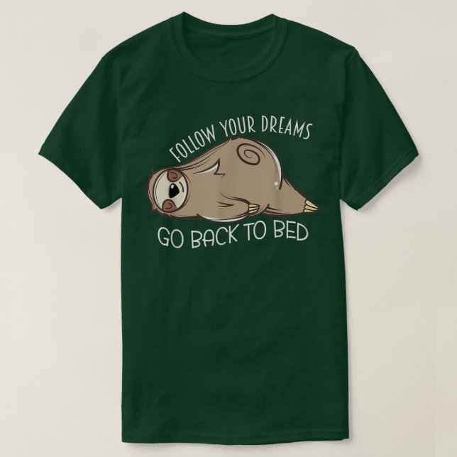 Camiseta Sleeping Sloth Follow Your Dreams Go Back To Bed N (Frente do Design)