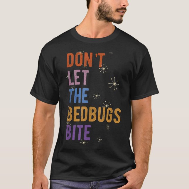 Camiseta Sleepwear Gift Don't Let The Bedbugs Bite Wards Of (Frente)