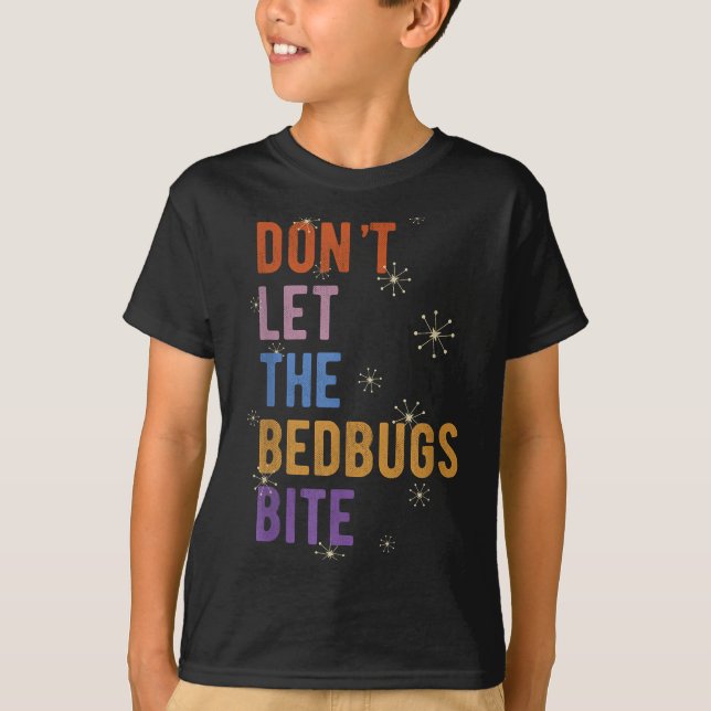 Camiseta Sleepwear Gift Don't Let The Bedbugs Bite Wards Of (Frente)