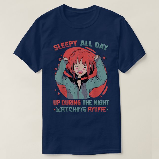 Camiseta Sleepy All Day Up During The Night Watching AnimeO (Frente do Design)