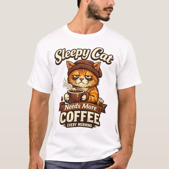 Camiseta Sleepy Cat Needs More Coffee Every Morning (Frente)
