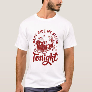 Camiseta Sleigh de Natal Snarky Humor Sarcástico de Natal