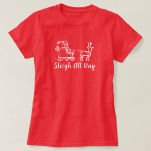 Camiseta Sleigh O Dia Inteiro Papais noeis Reindeer Xmas