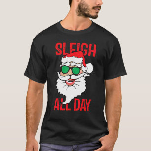 Camiseta Sleigh O Dia Todo Papai Noel Natal Pajama Xmas