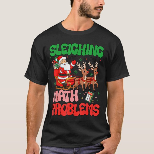 Camiseta Sleighing Math Problems Funny Teacher Christmas Qu (Frente)