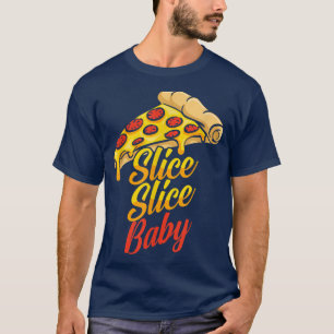 Camiseta Slice Slice Baby Engraçado Pizza Amantes 29585186