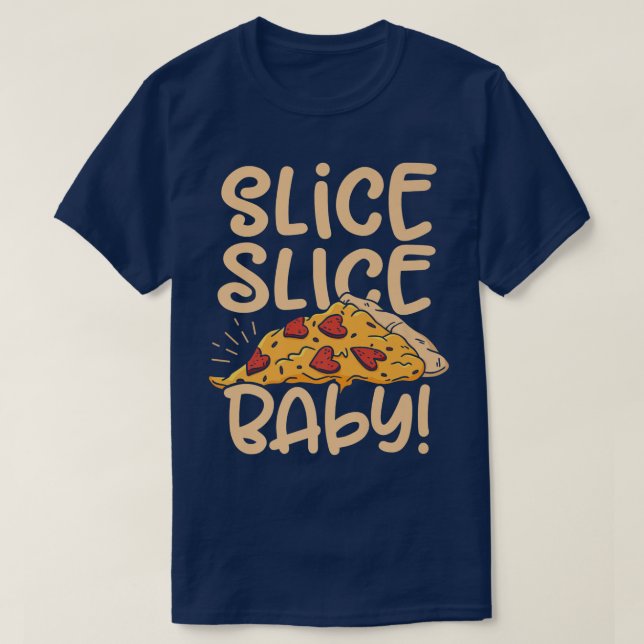 Camiseta Slice Slice Baby Pizza Lover Comendo Comida Italia (Frente do Design)