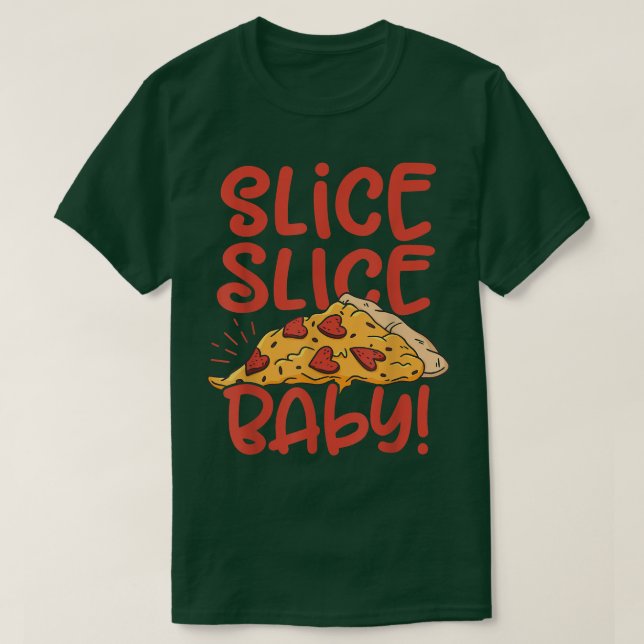 Camiseta Slice Slice Baby Pizza Lover Comendo Comida Italia (Frente do Design)
