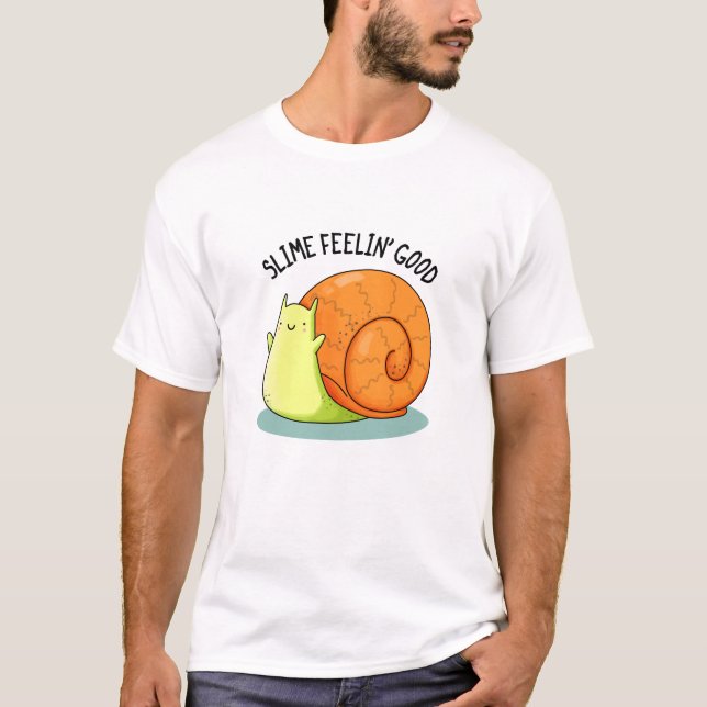 Camiseta Slimin Feelin Good Funny Snail Pun (Frente)