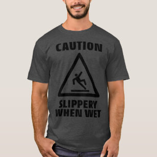 Camiseta Slippery de precaução quando sinal de precaução en