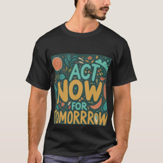 Camiseta Slogan "Agir Agora para o Amanhã"