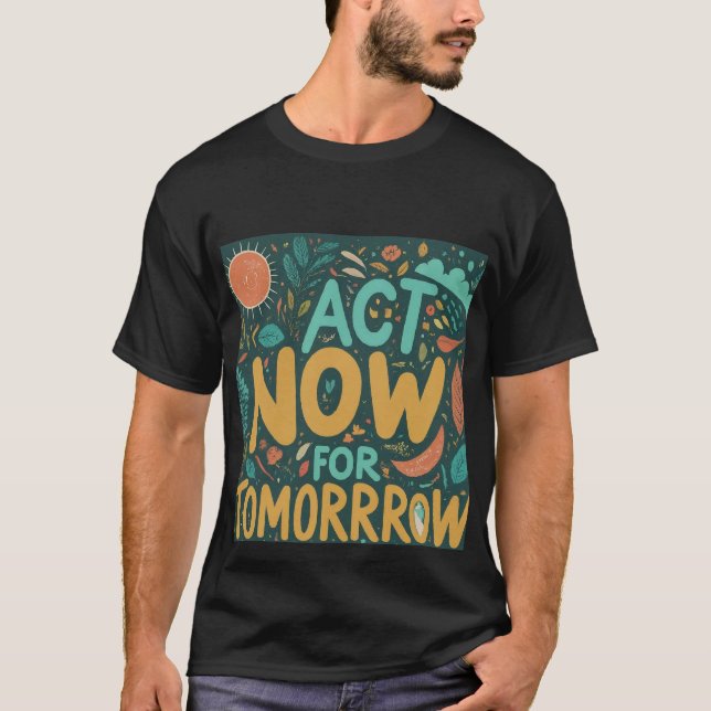 Camiseta Slogan "Agir Agora para o Amanhã" (Frente)