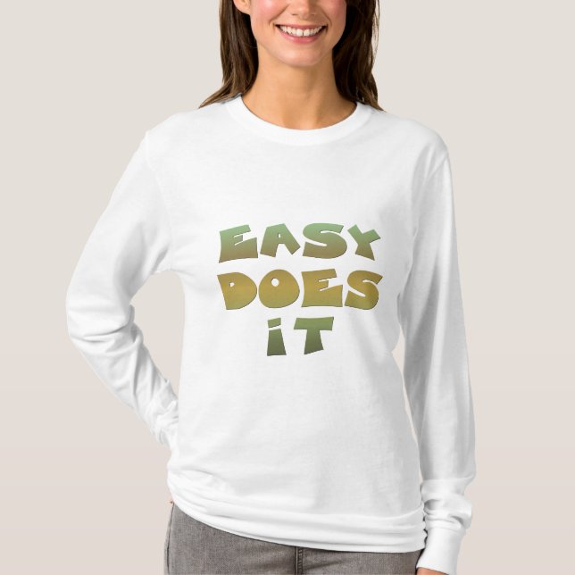 Camiseta Slogan de recuperação Easy Does It Cote Texto Dour (Frente)