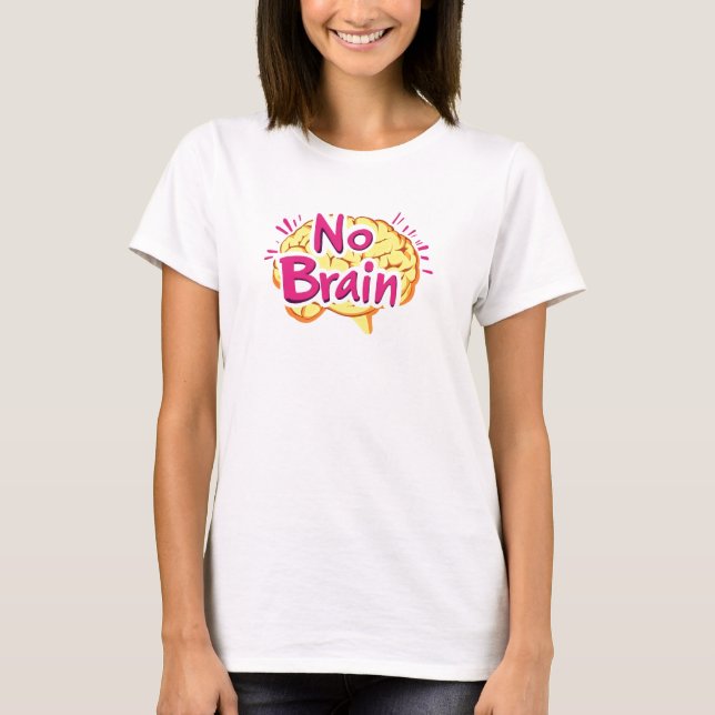 Camiseta Slogan Divertido Sem Cérebro (Frente)