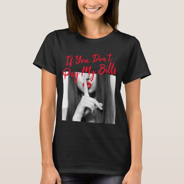 Camiseta Slogan Figure Graphic If You Don't Pay My Bills Wo (Frente)