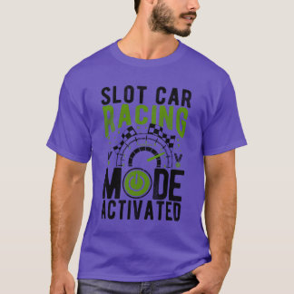 Camiseta Slot Car Racing Mode Activated Slotcar Racer Gift 