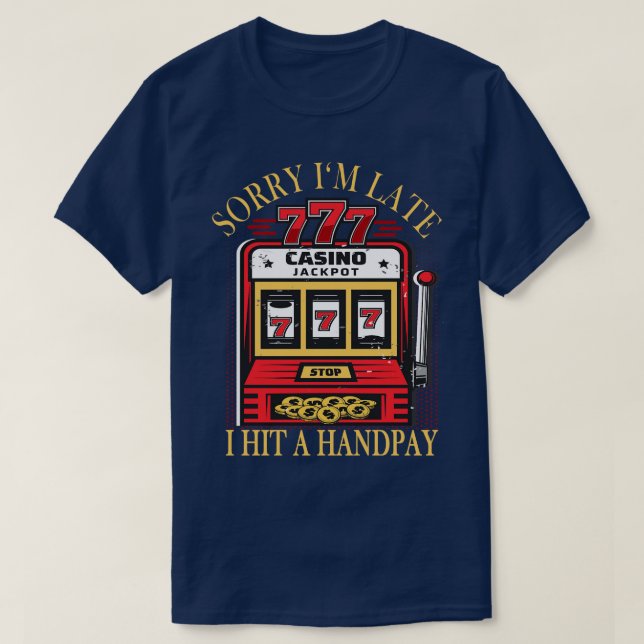 Camiseta Slot Machine Handpay Slogan engraçado (Frente do Design)