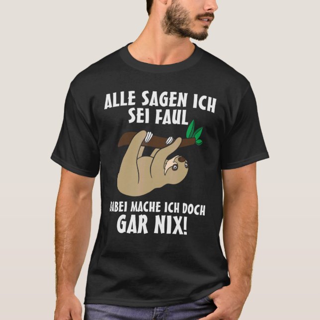 Camiseta Sloth All Sagen Ich Sei Faul Dabei Tue Ich Doch Ni (Frente)