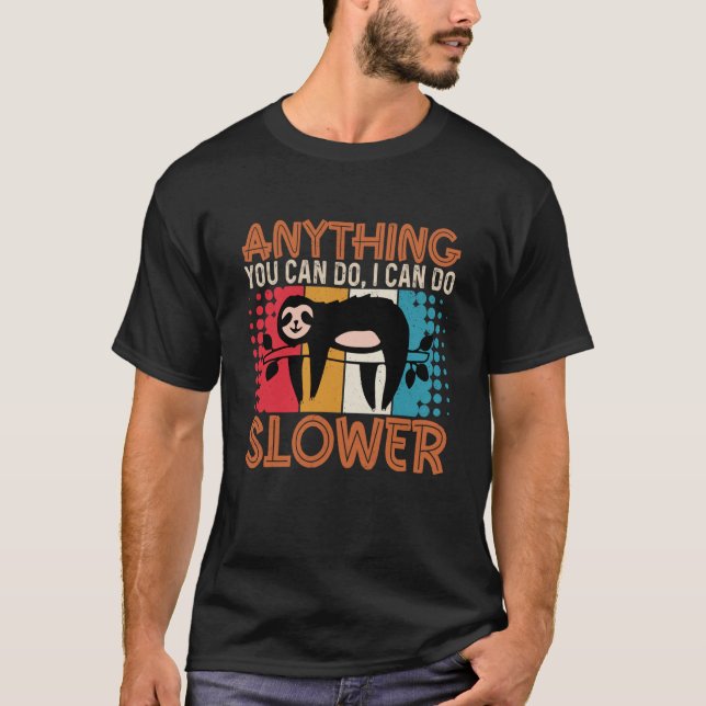 Camiseta Sloth Anything You Can Do I Can Do Slower  Lazy Pe (Frente)