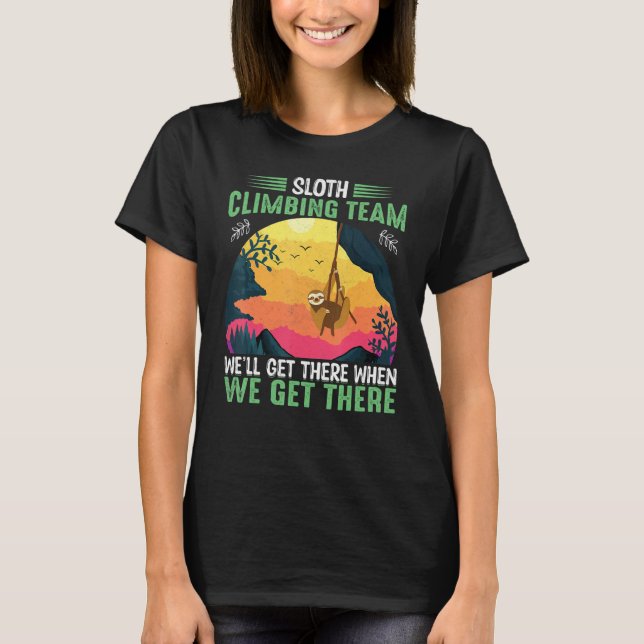 Camiseta sloth climbing team we'll get there when we get th (Frente)