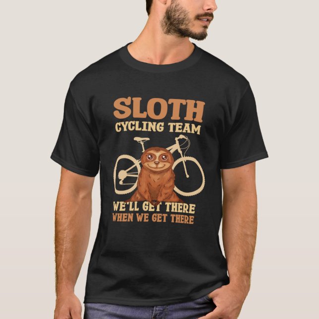 Camiseta Sloth Cycling Team We ll Get There When We Get The (Frente)
