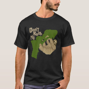 Camiseta Sloth Don Rush Me