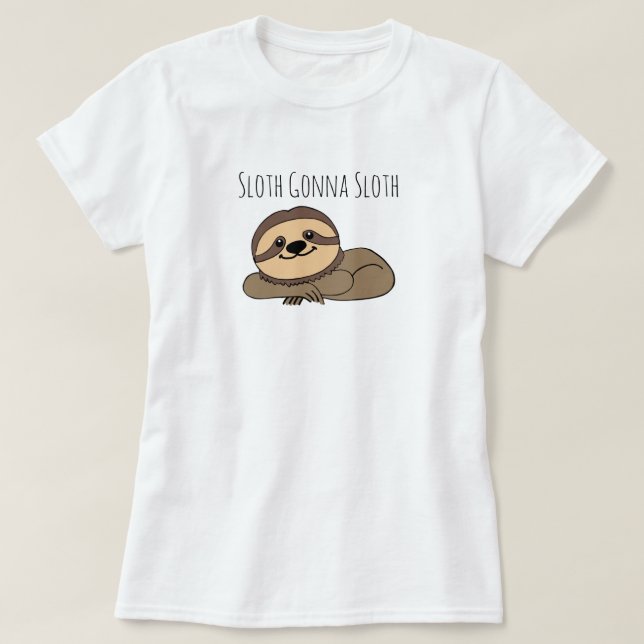 Camiseta Sloth Gonna Sloth T Shirt (Frente do Design)