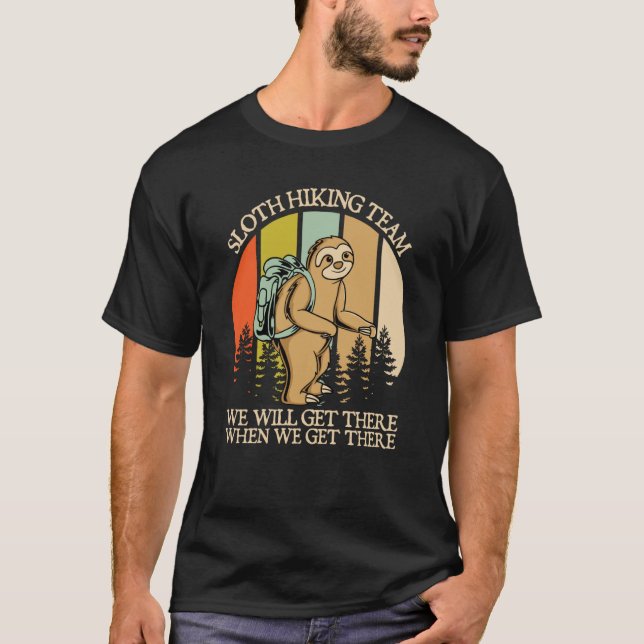 Camiseta Sloth Hiking Team We Will Get There When We Get Th (Frente)