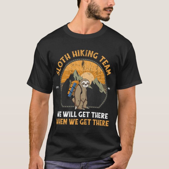 Camiseta Sloth Hikingeam We Will Gethere When We Gethere fa (Frente)
