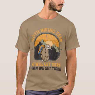 Camiseta Sloth Hikingeam We Will Gethere When We Gethere fr