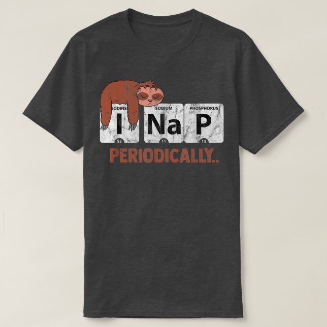 Camiseta Sloth I Nap Periodically Table Science Lovers  (Frente do Design)