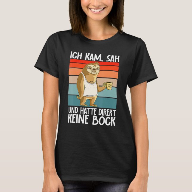 Camiseta Sloth  Ich Kam Sah Und Hatte Direkt Keine Bock (Frente)