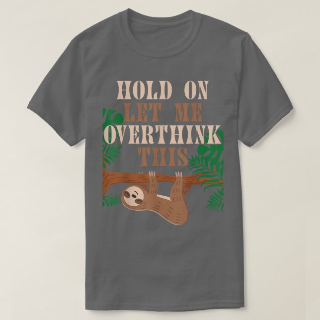 Camiseta Sloth Mental Health Awareness Humor Sarcastic Peop (Frente do Design)