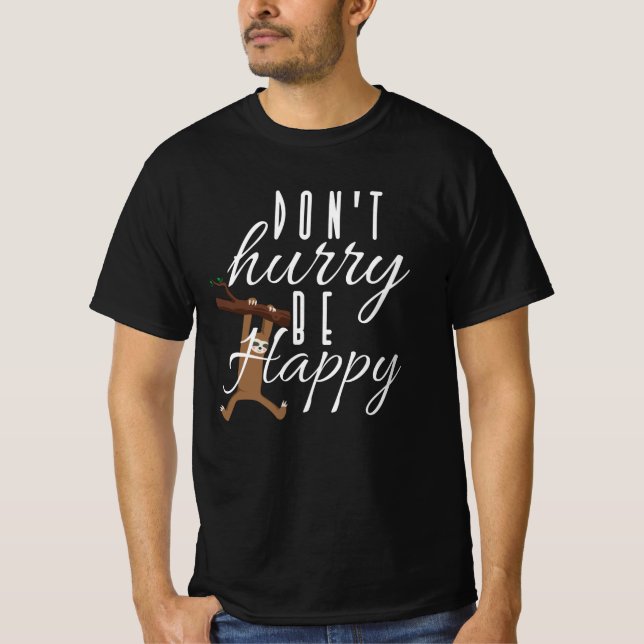Camiseta Sloth - Não se apresse a ser feliz (Frente)