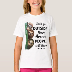 Camiseta Sloth Não vá lá fora Há Pessoas lá fora
