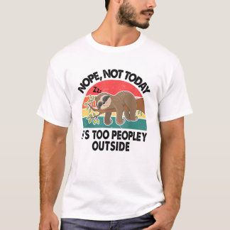 Camiseta Sloth Nope Not Today Its Too Peopley Outside Funny