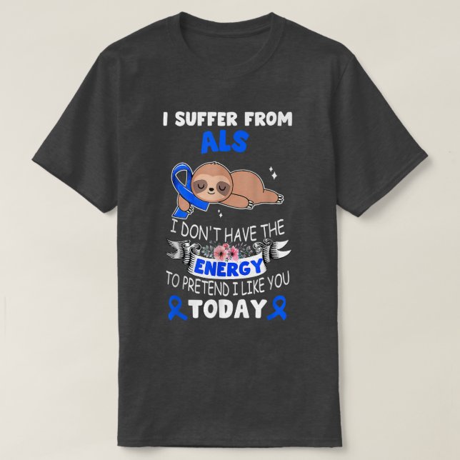 Camiseta Sloth Ribbon I Suffer From ALS Awareness  (Frente do Design)