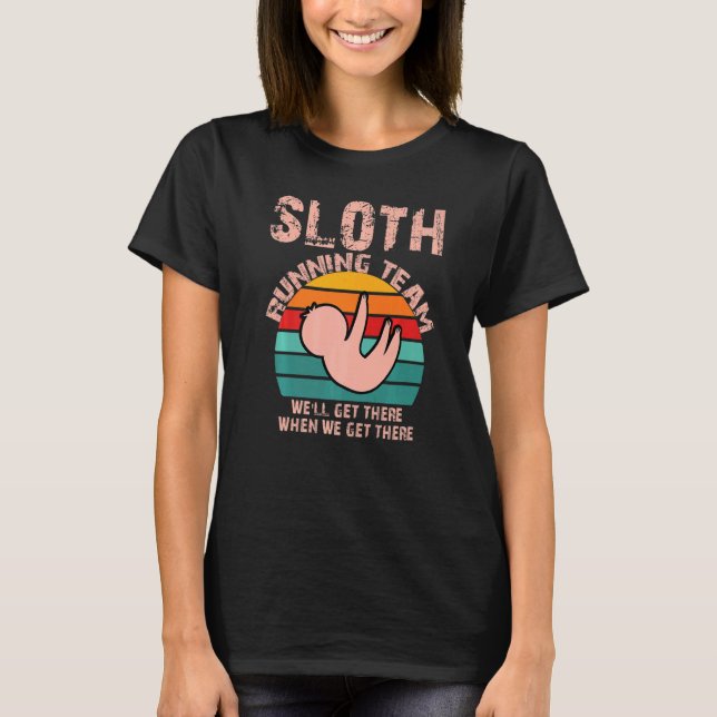 Camiseta Sloth Running Team We'll Get There When We Get The (Frente)