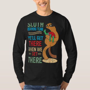 Camiseta Sloth Running Team Weu2019ll Chegar Lá Quando Cheg