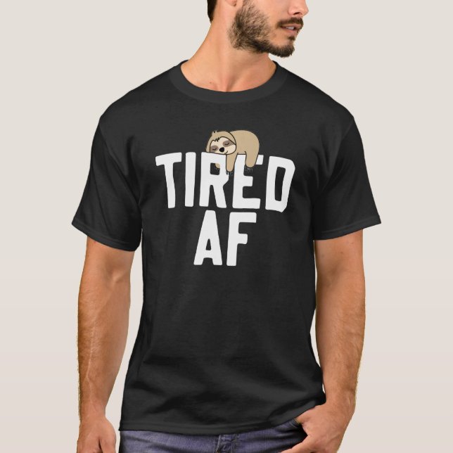Camiseta Sloth Tired Af Say Sloths (Frente)