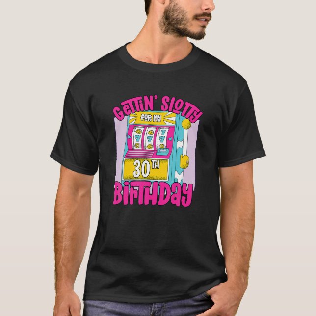 Camiseta Slotty Para A Minha aniversário de 30 anos 30 Las  (Frente)